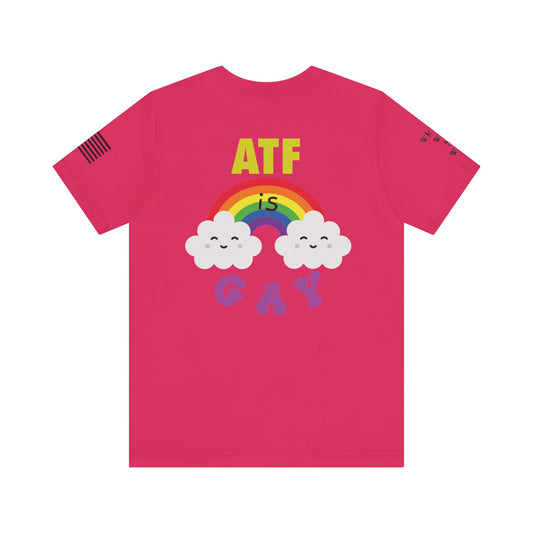 ATF is Gay Short Sleeve Tee