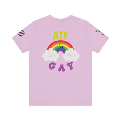 ATF is Gay Short Sleeve Tee