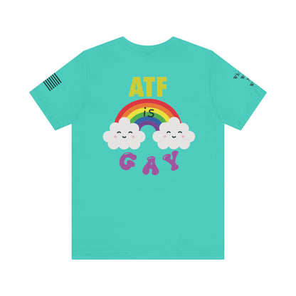 ATF is Gay Short Sleeve Tee