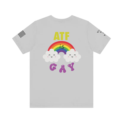 ATF is Gay Short Sleeve Tee