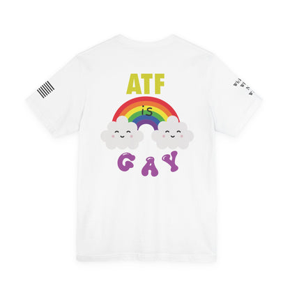 ATF is Gay Short Sleeve Tee